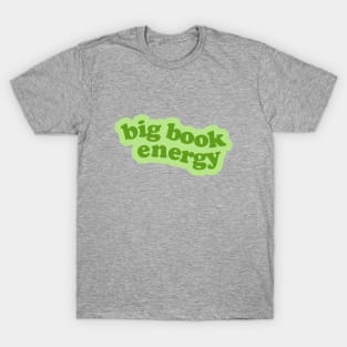 big book energy T-Shirt